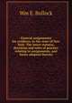 General assignments for creditors, in the state of New York: The latest statutes, decisions and rules of practice relating to assignments, and forms adapted thereto, Wm E. Bullock 