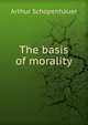 The basis of morality, Артур Шопенгауэр 