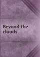 Beyond the clouds, 