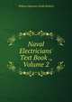 Naval Electricians' Text Book ., Volume 2, William Hannum Grubb Bullard 