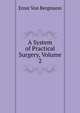 A System of Practical Surgery, Volume 2, Ernst von Bergmann 