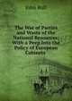 The War of Parties and Waste of the National Resources: With a Peep Into the Policy of European Cabinets ., John Bull 