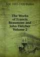The Works of Francis Beaumont and John Fletcher Volume 2, Bullen, A. H. (Arthur Henry), 1857-1920 