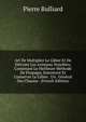 Art De Multiplier Le Gibier Et De Detruire Les Animaux Nuisibles; Contenant Le Meilleure Methode De Propager, Entretenir Et Conserver Le Gibier . Un . General Des Chasses . (French Edition), Pierre Bulliard 