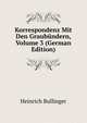 Korrespondenz Mit Den Graubundern, Volume 3 (German Edition), Heinrich Bullinger 