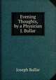 Evening Thoughts, by a Physician J. Bullar., Joseph Bullar 