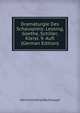 Dramaturgie Des Schauspiels: Lessing, Goethe, Schiller, Kleist. 9. Aufl (German Edition), Heinrich Alfred Bulthaupt 