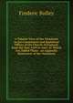 A Tabular View of the Variations in the Communion and Baptismal Offices of the Church of England, from the Year 1549 to 1662. to Which Are Added Those . an Appendix Illustrative of the Variations, Frederic Bulley 