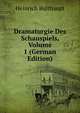 Dramaturgie Des Schauspiels, Volume 1 (German Edition), Heinrich Bulthaupt 