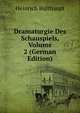 Dramaturgie Des Schauspiels, Volume 2 (German Edition), Heinrich Bulthaupt 