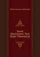 Naval Electricians' Text Book: Theoretical, William Hannum Grubb Bullard 