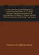 Colliery Working and Management: Comprising the Duties of a Colliery Manager, the Superintendence & Arrangement of Labour & Wages, and the Different Systems of Working Coal Seams, Harrison Francis Bulman 