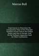 Experiments to Determine the Comparative Value of the Principal Varieties of Fuel Used in the United States, and Also in Europe: And On the Ordinary Apparatus Used for Their Combustion, Marcus Bull 