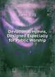 Devotional Hymns, Designed Especially for Public Worship, John Bull 