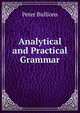 Analytical and Practical Grammar, Peter Bullions 