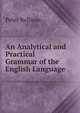 An Analytical and Practical Grammar of the English Language, Peter Bullions 