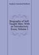 Biography of Self-Taught Men: With an Introductory Essay, Volume 1, Stephen Greenleaf Bulfinch 