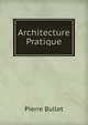 Architecture Pratique, Pierre Bullet 