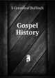 Gospel History, S Greenleaf Bulfinch 