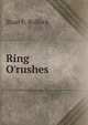 Ring O'rushes, Shan F. Bullock 