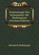 Dramaturgie Des Schauspiels: Bd. Shakespeare (German Edition), Heinrich Bulthaupt 