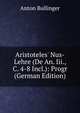 Aristoteles' Nus-Lehre (De An. Iii., C. 4-8 Incl.): Progr (German Edition), Anton Bullinger 