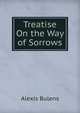 Treatise On the Way of Sorrows, Alexis Bulens 