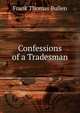 Confessions of a Tradesman, Bullen Frank Thomas 