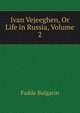 Ivan Vejeeghen, Or Life in Russia, Volume 2, Fadde Bulgarin 