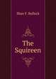 The Squireen, Shan F. Bullock 