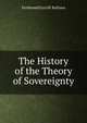 The History of the Theory of Sovereignty, Ferdinand Ezra M. Bullowa 