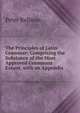 The Principles of Latin Grammar: Comprising the Substance of the Most Approved Grammars Extant, with an Appendix, Peter Bullions 