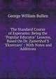 The Standard Course of Esperanto: Being the "Popular Educator" Lessons, Based On Dr. Zamenhof'S "Ekzercaro" : With Notes and Additions, George William Bullen 