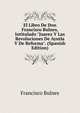 El Libro De Don Francisco Bulnes, Intitulado "Juarez Y Las Revoluciones De Ayutla Y De Reforma". (Spanish Edition), Francisco Bulnes 