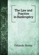 The Law and Practice in Bankruptcy, Orlando Bump 