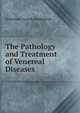 The Pathology and Treatment of Venereal Diseases, Freeman Josiah Bumstead 