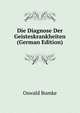 Die Diagnose Der Geisteskrankheiten (German Edition), Oswald Bumke 