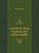 Grundriss Zum Studium Der Geburtshulfe, Ernst Bumm 