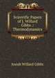 Scientific Papers of J. Willard Gibbs .: Thermodynamics, Josiah Willard Gibbs 