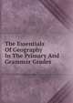 The Essentials Of Geography In The Primary And Grammar Grades, 