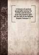 A history of ancient geography among the Greeks and Romans, from the earliest ages till the fall of the Roman Empire Volume v.1, 