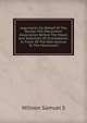 Arguments On Behalf Of The Bunker Hill Monument Association Before The Mayor And Aldermen Of Charlestown: In Favor Of The New Avenue To The Monument, Willson Samuel S 