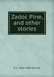 Zadoc Pine, and other stories, Bunner, H. C. (Henry Cuyler), 1855-1896 