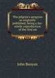 The pilgrim's progress as originally published, being a fac-simile reproduction of the first ed, John Bunyan 
