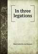 In three legations, Mary Isabella von Bunsen 