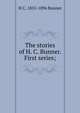 The stories of H. C. Bunner. First series;, Bunner, H. C. (Henry Cuyler), 1855-1896 