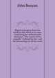 Pilgrim's progress from this world to that which is to come. Containing his authenticated third part, "The travels of the ungodly." Collated for the . and the phraseology of all his works, John Bunyan 