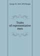 Traits of representative men, George W. 1818-1892 Bungay 