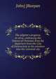 The pilgrim's progress, in verse, embracing the history of Christian from his departure from the City of Destruction to his entrance into the Celestial city, John] [Bunyan 