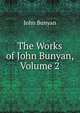 The Works of John Bunyan, Volume 2, John Bunyan 